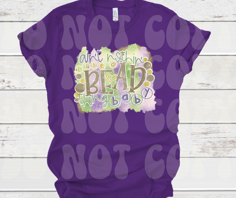 Ain't nothing but a bead thing baby DTF