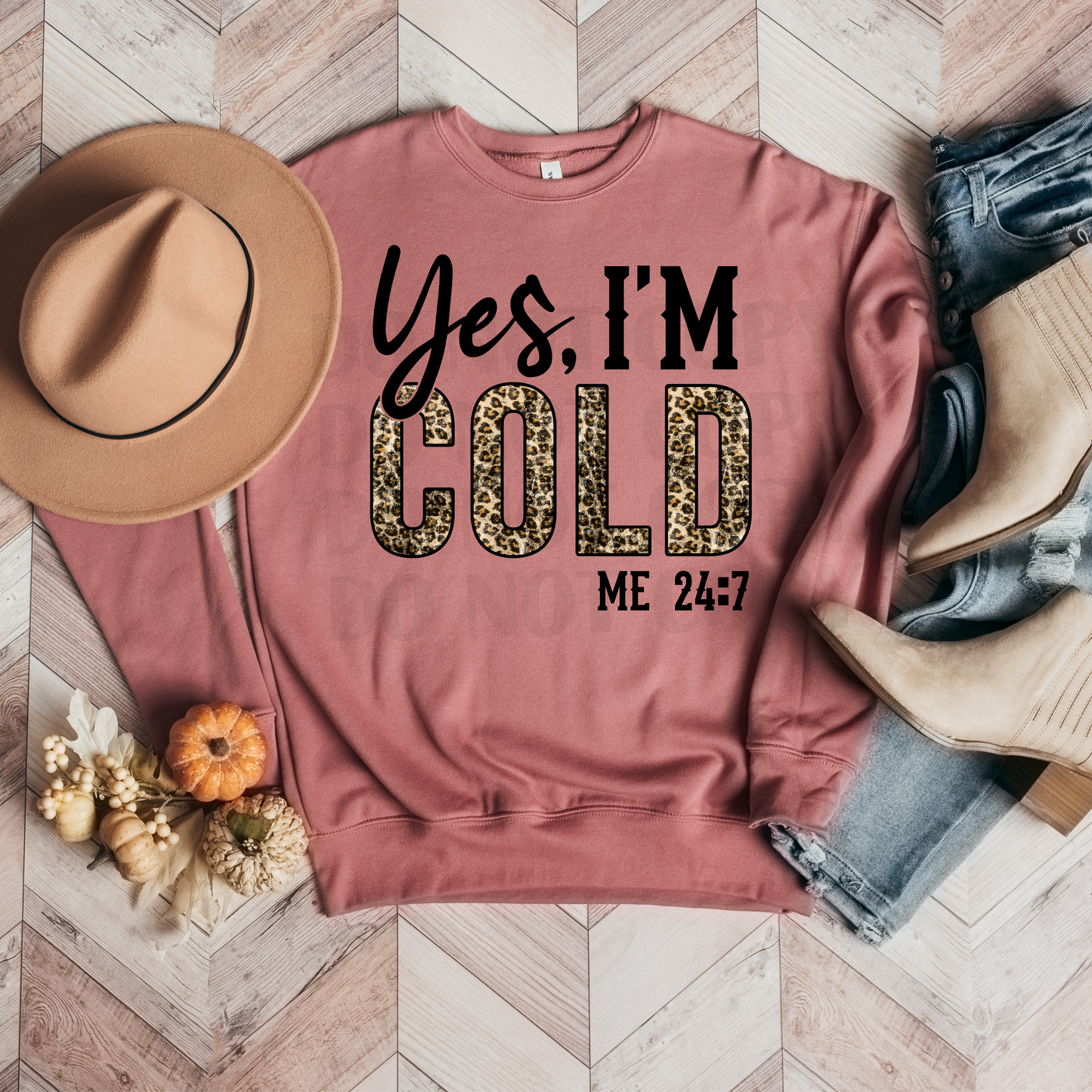 Yes, I'm Cold, Me 24/7 DTF