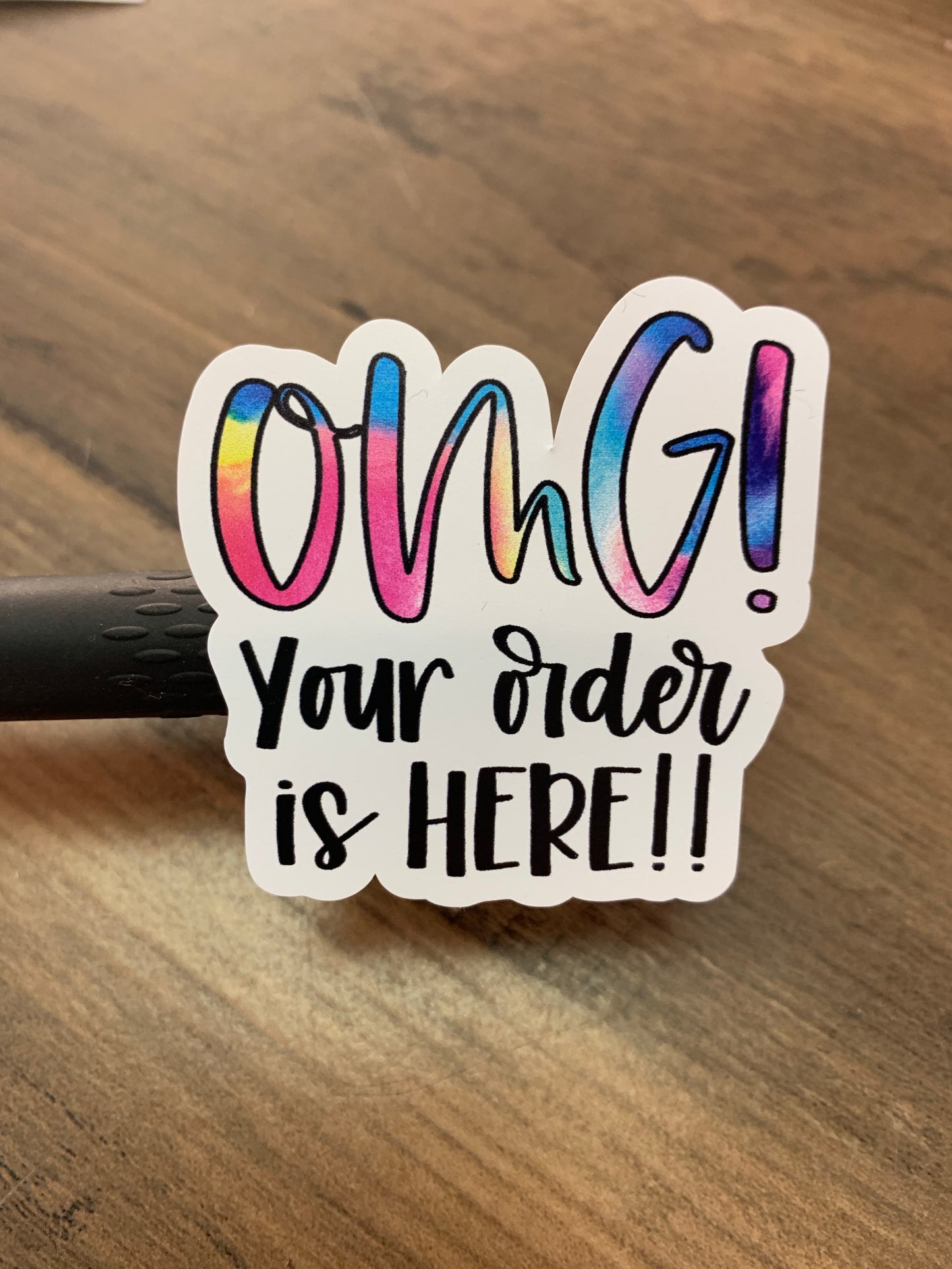 OMG your order is here!!!