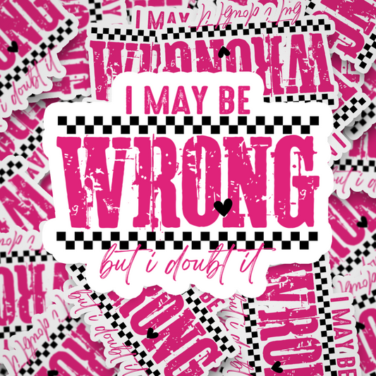 I may be wrong DC
