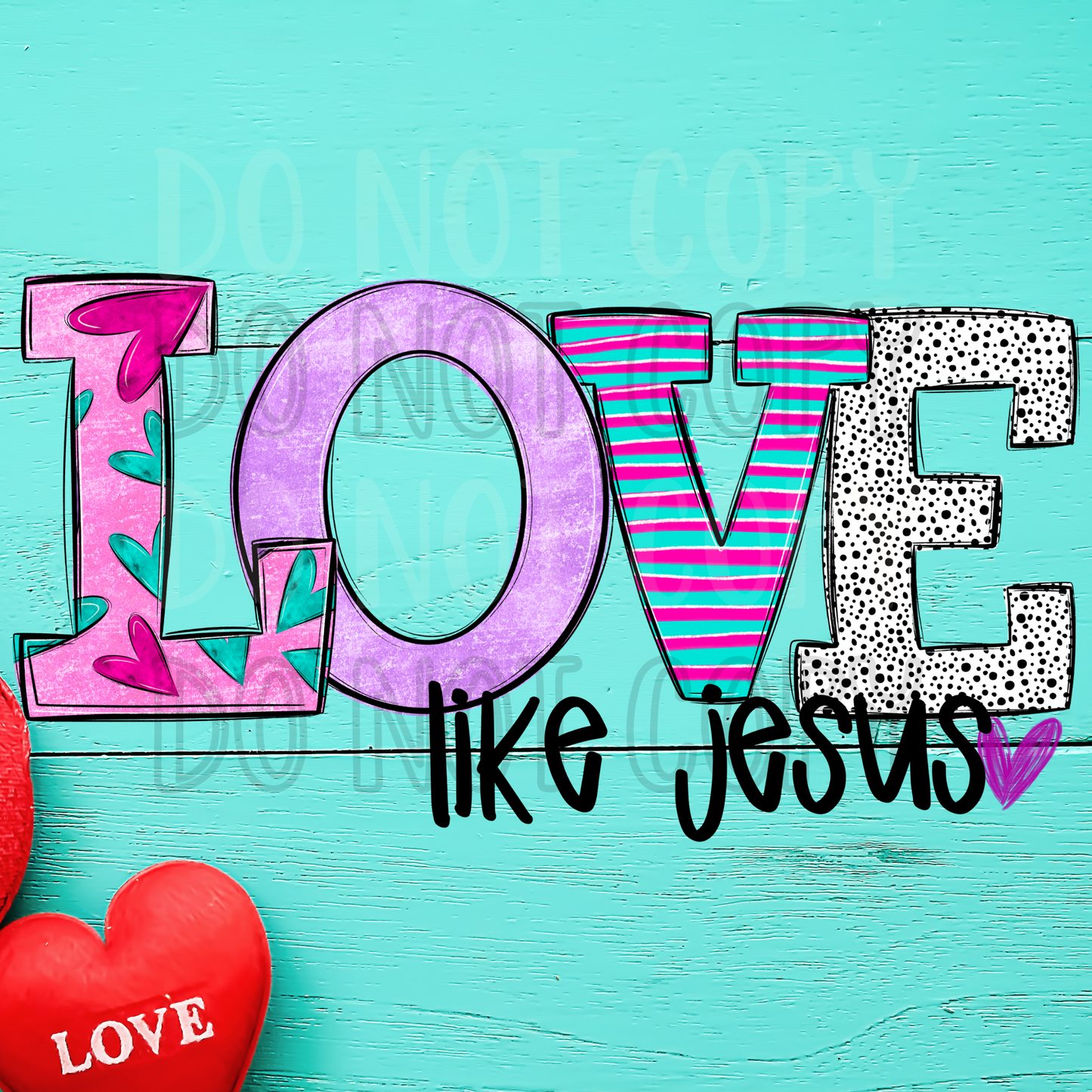 Love Like Jesus hearts DTF