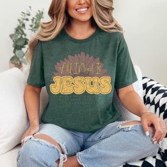All I need is Jesus DTF