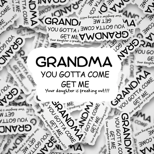 Grandma You Gotta Come Get Me DC