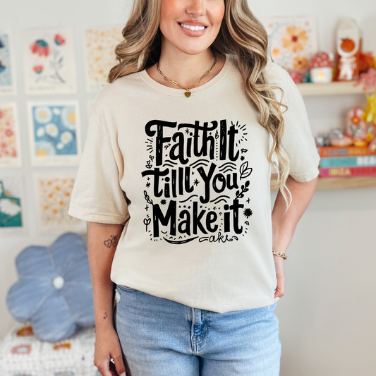 Faith it till you make it DTF
