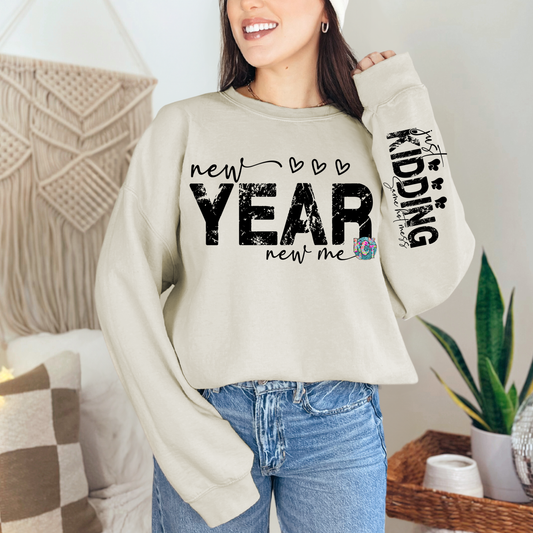 NEW YEAR NEW ME ......DTF