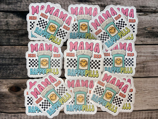 MA06 Mama Needs her Happy Pills DC