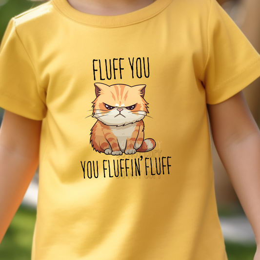 Fluff you You Fluffin' Fluff Dtf