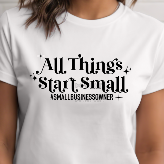 All things start small DTF