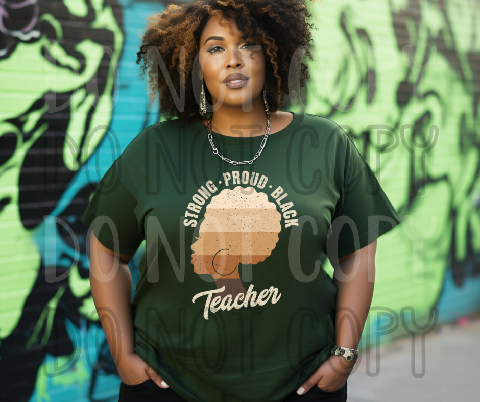 Black History Strong, Proud, Black Teacher Dtf