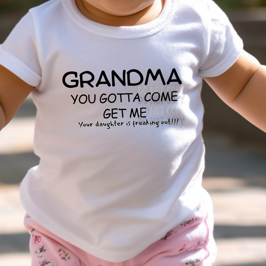 Grandma you gotta come get me Dtf