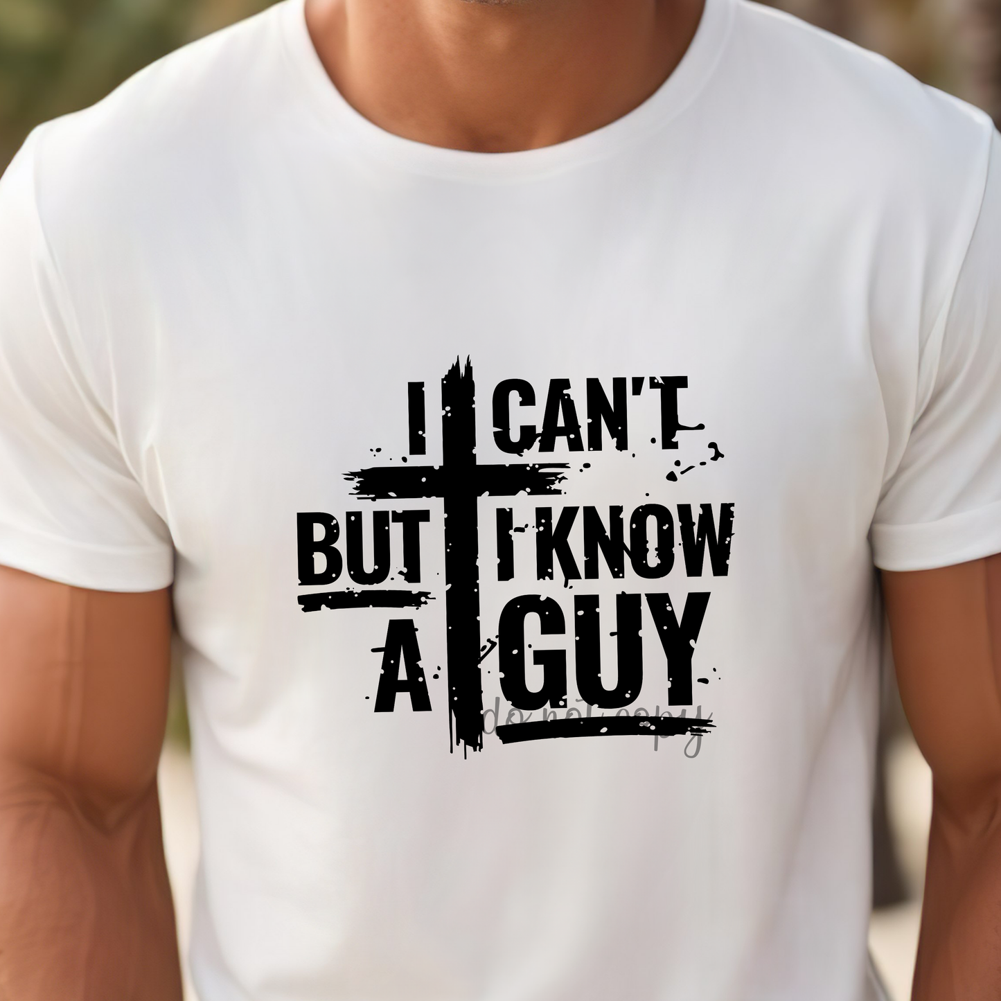 I Can't but I know a Guy DTF