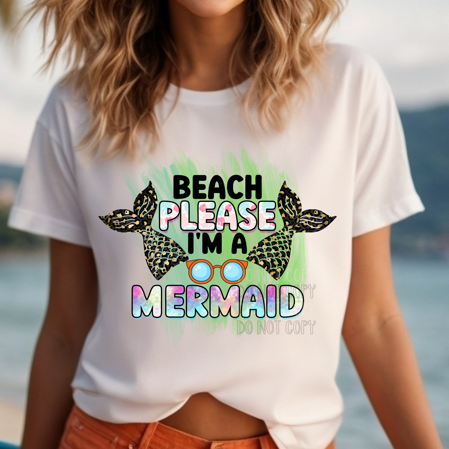 Beach Please I'm a Mermaid Dtf