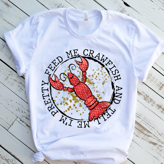 Feed me Crawfish and tell me I'm pretty DTF