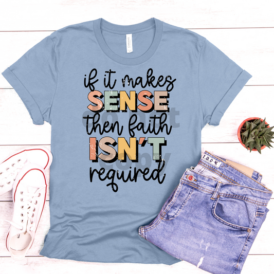 If it makes sense, then Faith isn't required   DTF