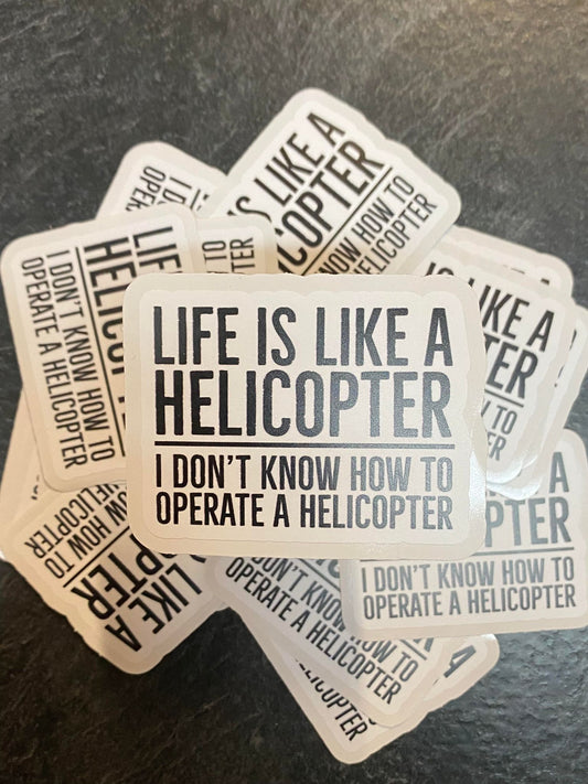 S24 Life is like a Helicopter; I don't know how to operate a helicopter DC
