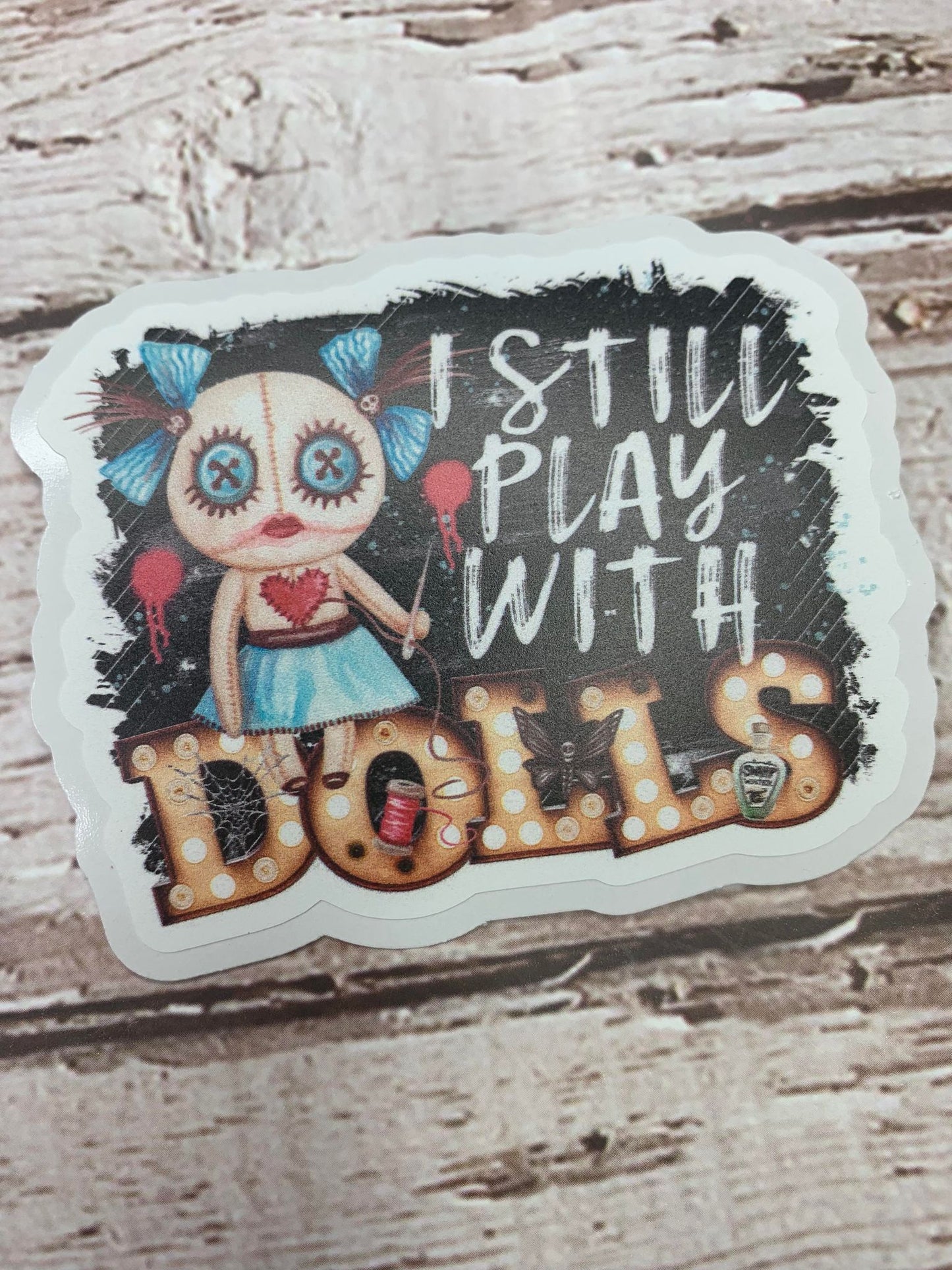 I Still Play With Dolls  DC