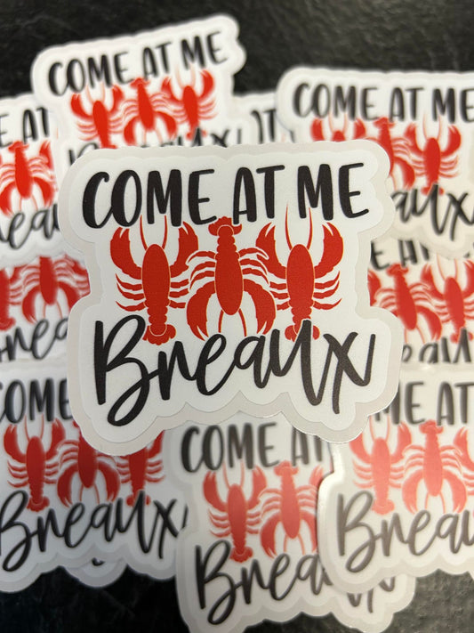 Come at me Breaux  diecut