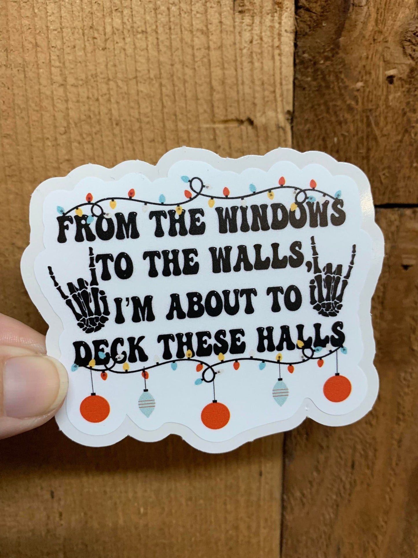 From the window to the wall, I'm about to deck these halls   DC