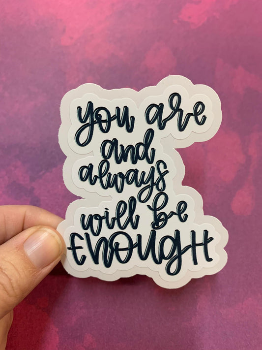 You Are And Always Will Be Enough DC