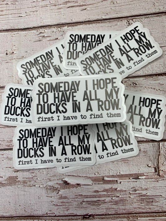 S44 Someday I hope to have all my ducks diecut
