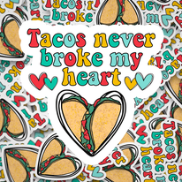 S02 Tacos Never Broke My Heart diecut